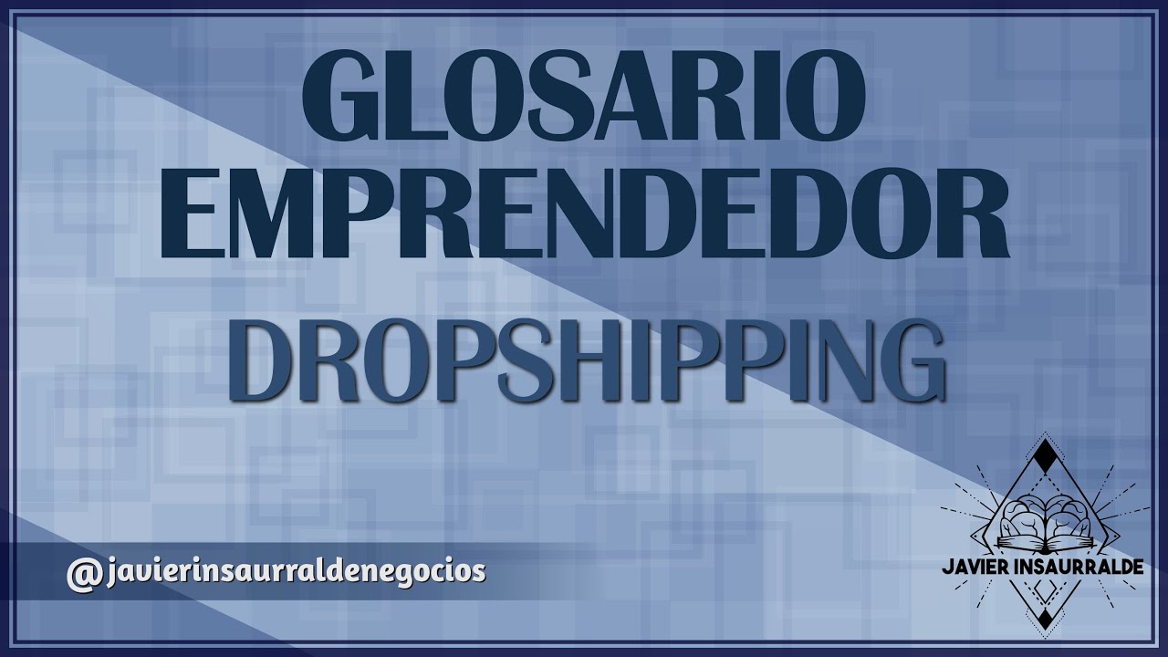 Glosario Emprendedor: Dropshipping